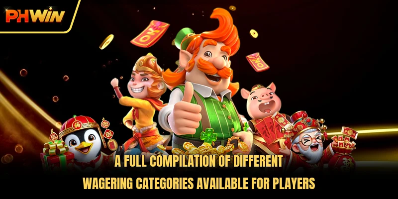 A full compilation of different wagering categories available for players