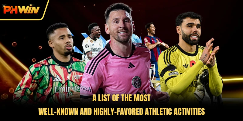 A list of the most well-known and highly-favored athletic activities