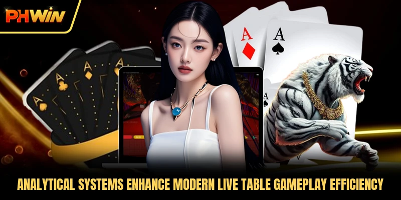 Analytical systems enhance modern live table gameplay efficiency