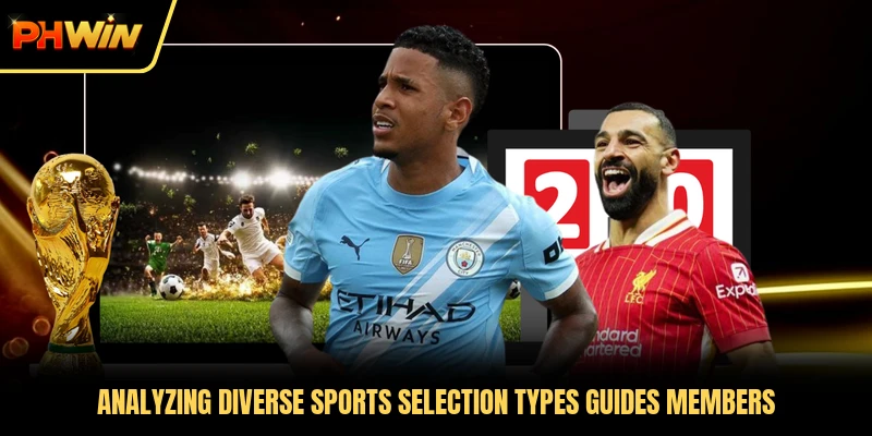 Analyzing diverse sports selection types guides members