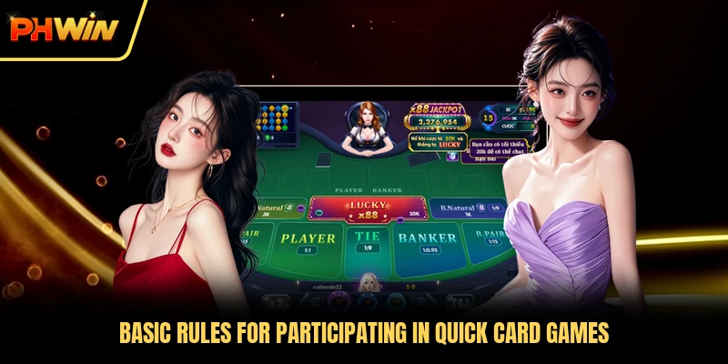 Basic rules for participating in quick card games