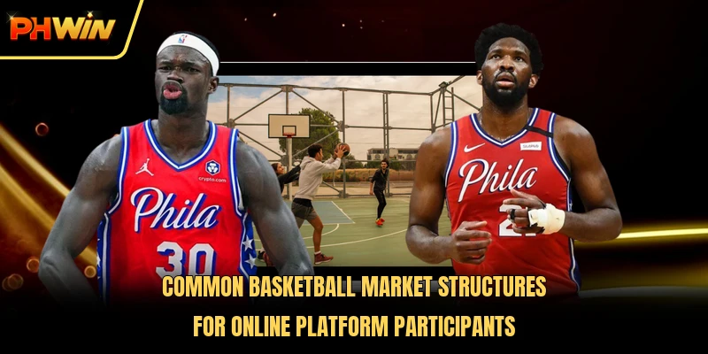 Common basketball market structures for online platform participants