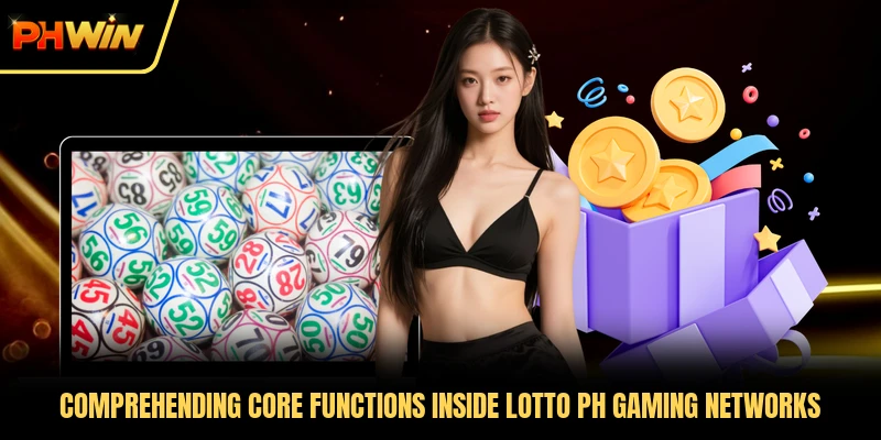 Comprehending core functions inside Lotto PH gaming networks