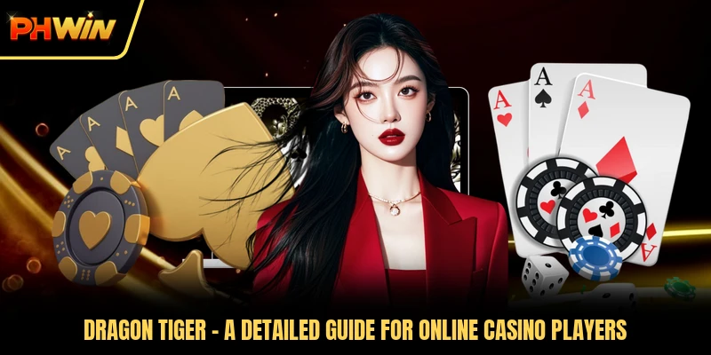 Dragon Tiger - A Detailed Guide For Online Casino Players