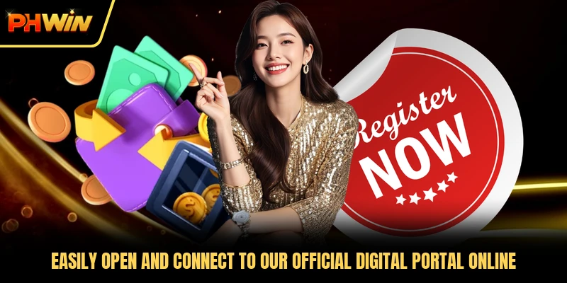 Easily open and connect to our official digital portal online