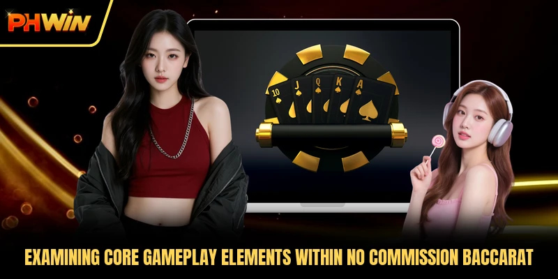 Examining core gameplay elements within No Commission Baccarat