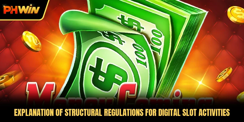 Explanation of structural regulations for digital slot activities