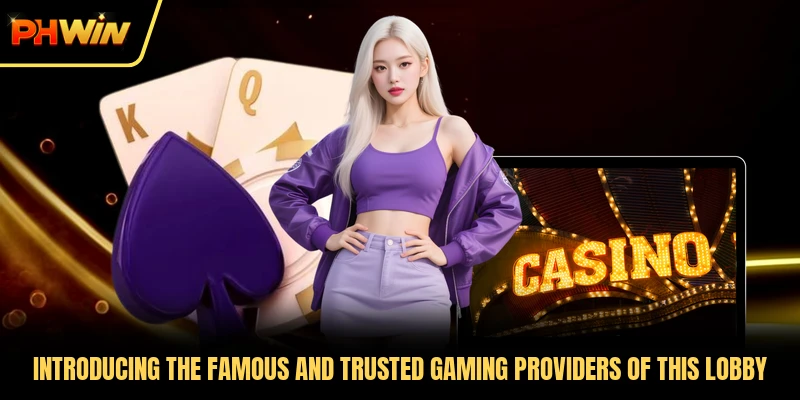 Introducing the famous and trusted gaming providers of this lobby