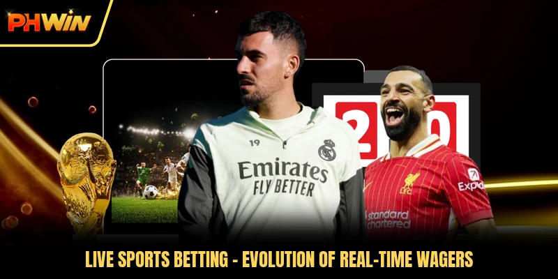 Live Sports Betting - Evolution Of Real-Time Wagers