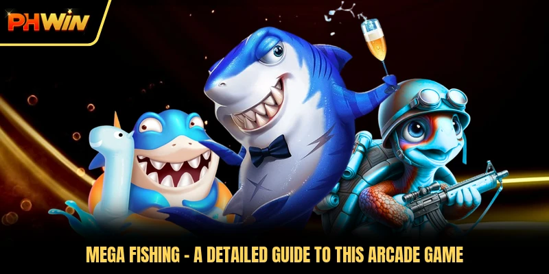 Mega Fishing - A Detailed Guide To This Arcade Game