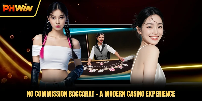 No Commission Baccarat - A Modern Casino Experience