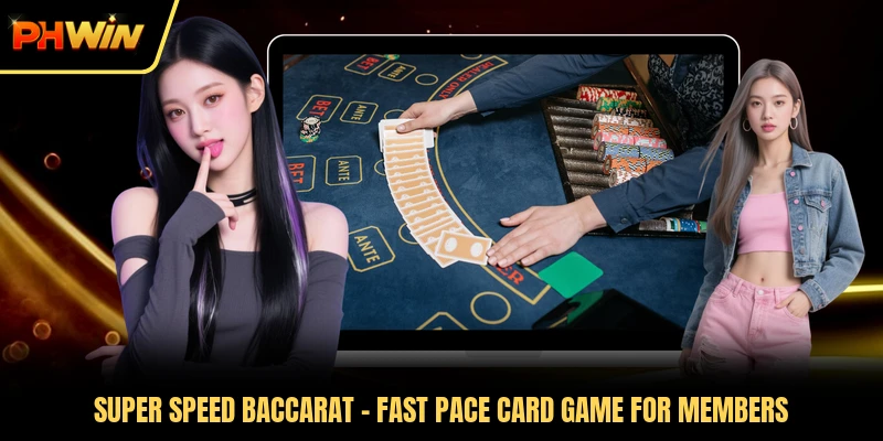 Super Speed Baccarat - Fast Pace Card Game For Members