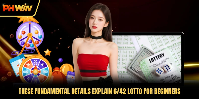 These fundamental details explain 6/42 Lotto for beginners