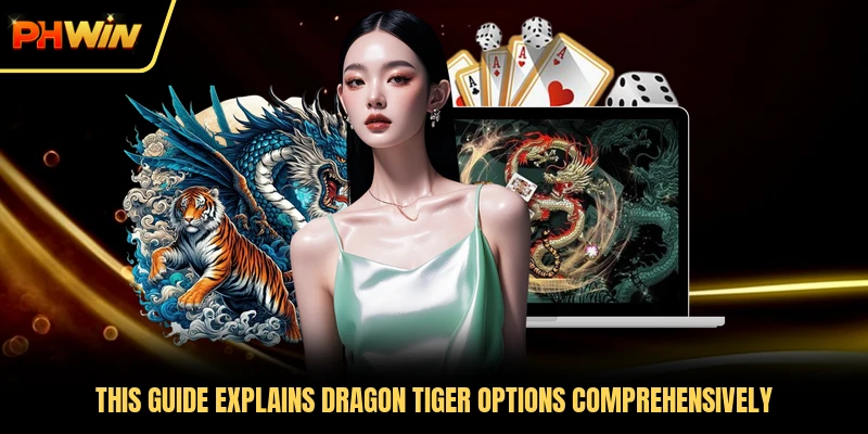 This guide explains Dragon Tiger options comprehensively