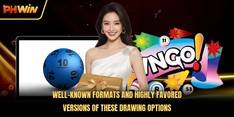 Well-known formats and highly favored versions of these drawing options